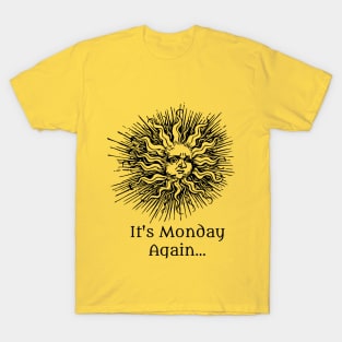 Mondays… T-Shirt